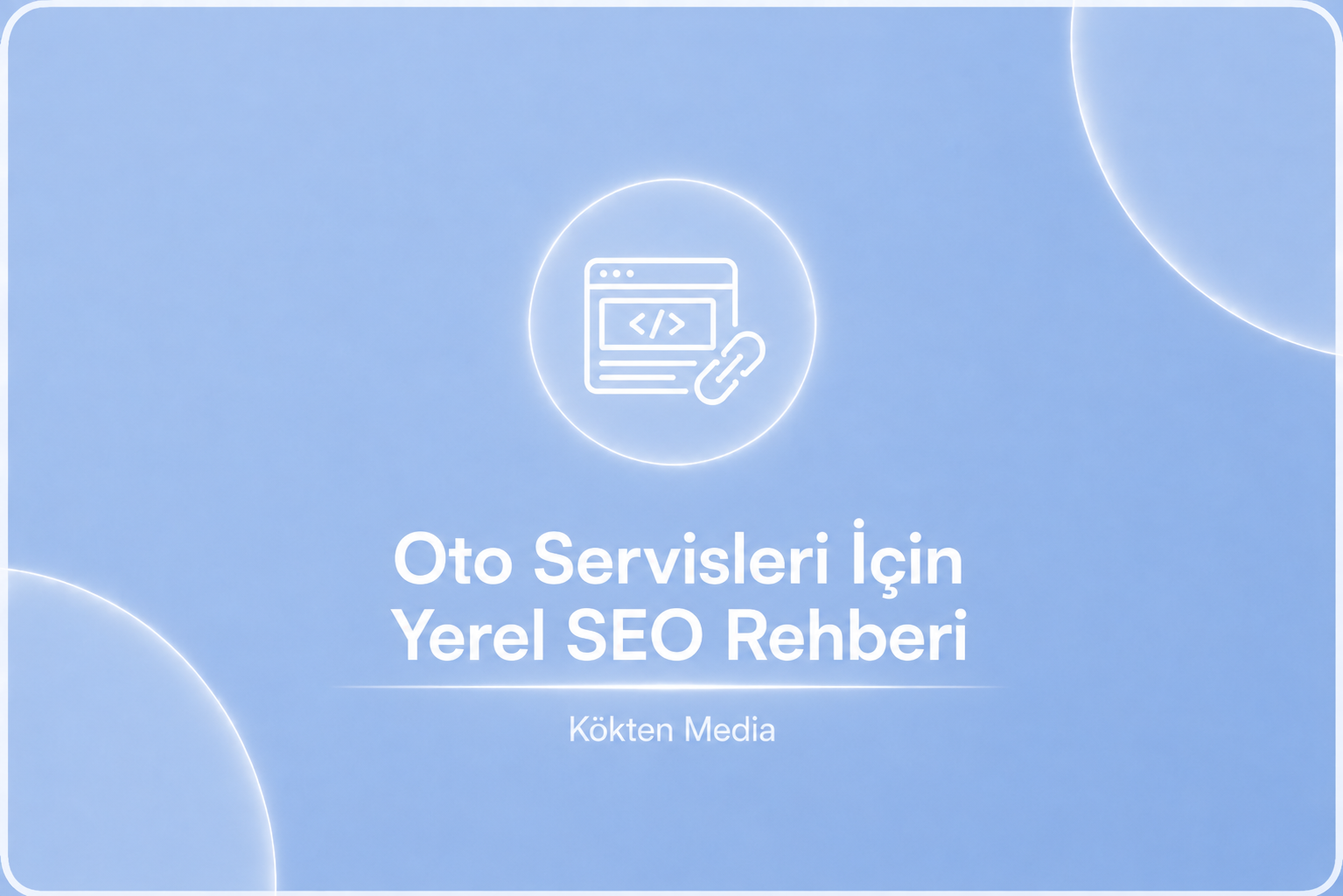 Oto Servisleri İçin Yerel SEO Rehberi